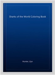 Sharks of the World Coloring Book, Paperback by Hunter, Llyn, Brand New, Free…