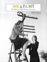 Ink & Paint: The Women of Walt Disney’s Animation (Disney Editions Deluxe)