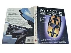Ford GT40 and the New Ford GT (Signed – Al Axelrod, Brian Winer, Wallace A. Wyss