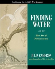 Finding Water: The Art of Perseverance by Cameron, Julia, Acceptable Book