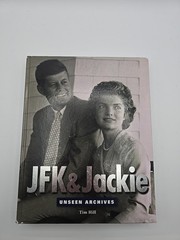JFK & JACKIE: UNSEEN ARCHIVES By Tim Hill – Hardcover