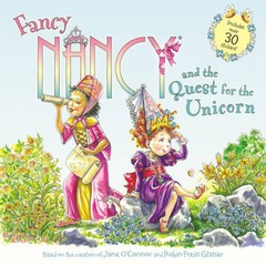 Fancy Nancy and the Quest for the Unicorn – Paperback By O’Connor, Jane – GOOD