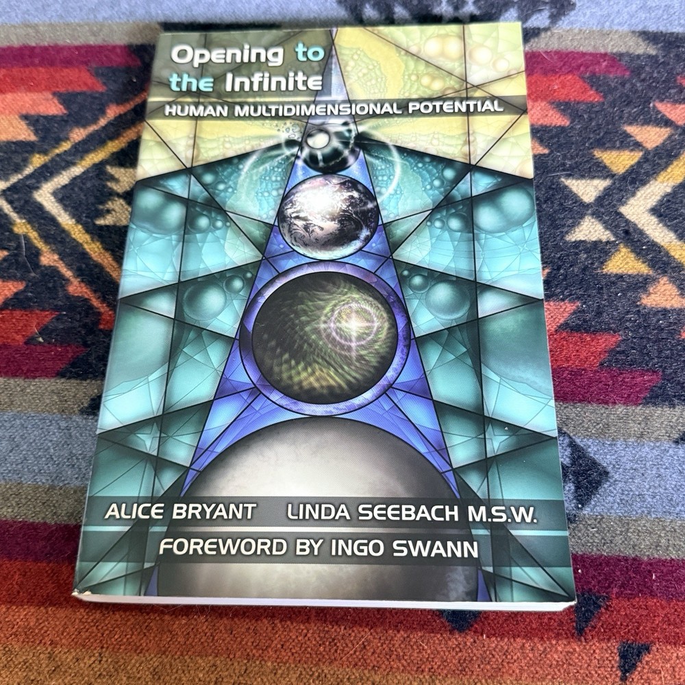 Opening to the Infinite: Human Multidimensional Potential by Alice Bryant