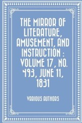 The Mirror Of Literature, Amusement, And Instruction: Volume 17, No 493, J…