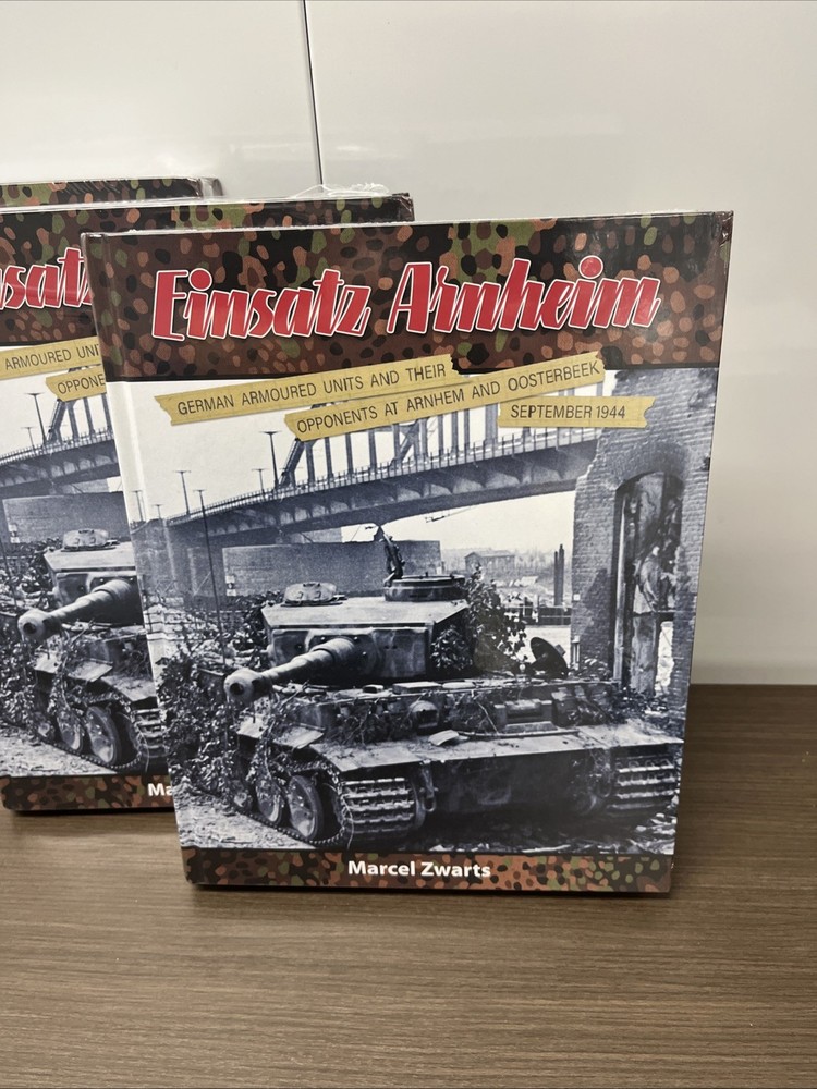 Einsatz Arnheim: German Armoured Units And Their Opponents At Arnheim