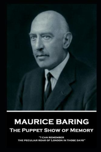 Maurice Baring – The Puppet Show of Memory: 'I can remember the peculiar roar of