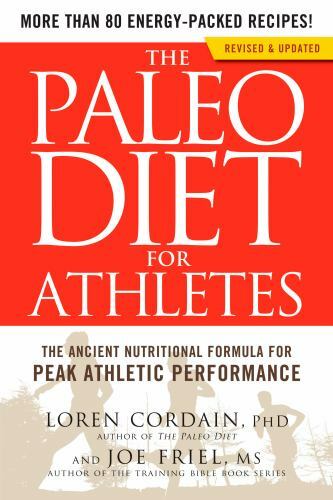 The Paleo Diet for Athletes: The Ancient Nutritional Formula for Peak…