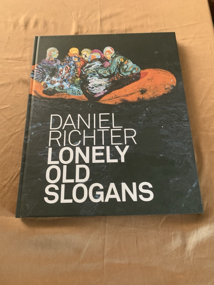 Daniel Richter: Lonely Old Slogans by Daniel Richter (2017, HC 1st Ed)