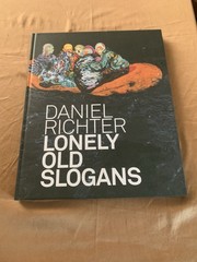 Daniel Richter: Lonely Old Slogans by Daniel Richter (2017, HC 1st Ed)