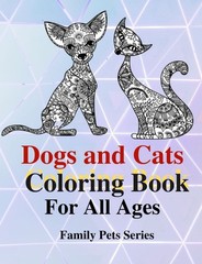 Dogs and Cats Coloring Book for All Ages 108 Pages 8.5 x 11 for All Ages