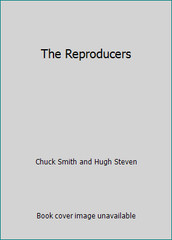 The Reproducers by Chuck Smith and Hugh Steven