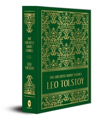 The Greatest Short Stories Leo Tolstoy by Leo Tolstoy- HARDCOVER
