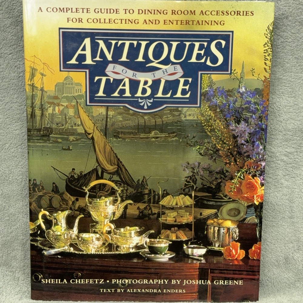 Antiques for the Table by Sheila Chefetz Dining Room Antiques Collecting Decor