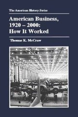 American Business, 1920-2000: How It Worked (The American His – VERY GOOD