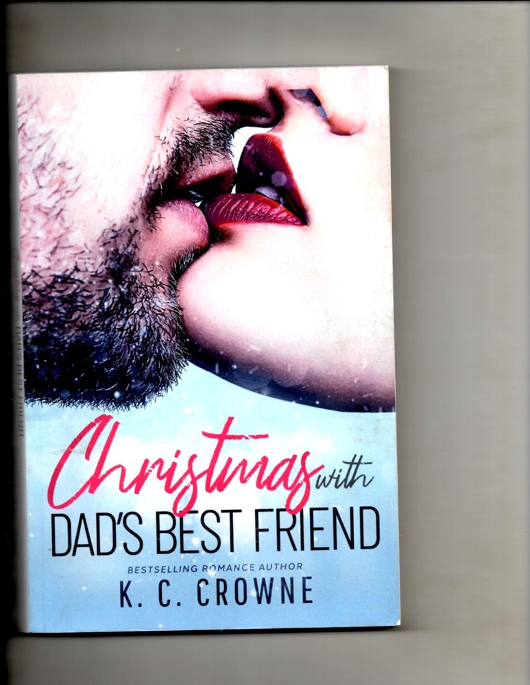 Christmas with Dad’s Best Friend by K. C. Crowne (2022, Trade Paperback)