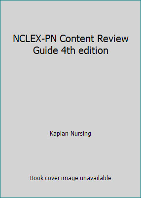 NCLEX-PN Content Review Guide 4th edition by Kaplan Nursing