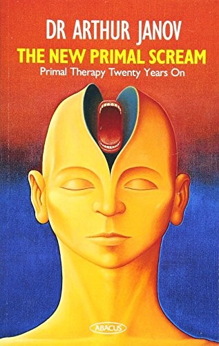 NEW PRIMAL SCREAM (ABACUS BOOKS) By Arthur Janov *Excellent Condition*