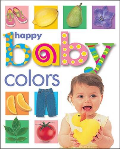 Happy Baby Colors – Board book By Priddy, Roger – GOOD