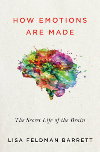 How Emotions Are Made: The Secret Life of the Brain – Hardcover – GOOD
