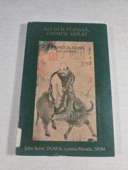 Golden Flower Chinese Herbs Formula Guide Medicine John Scott Lorena Monda 2004