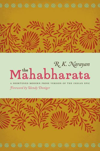 The Mahabharata: A Shortened Modern Prose Version of the Indian Epic by Narayan