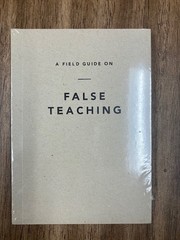 A Field Guide on False Teaching by Ligonier Ministries