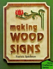 Making Wood Signs – Paperback By Spielman, Patrick – GOOD