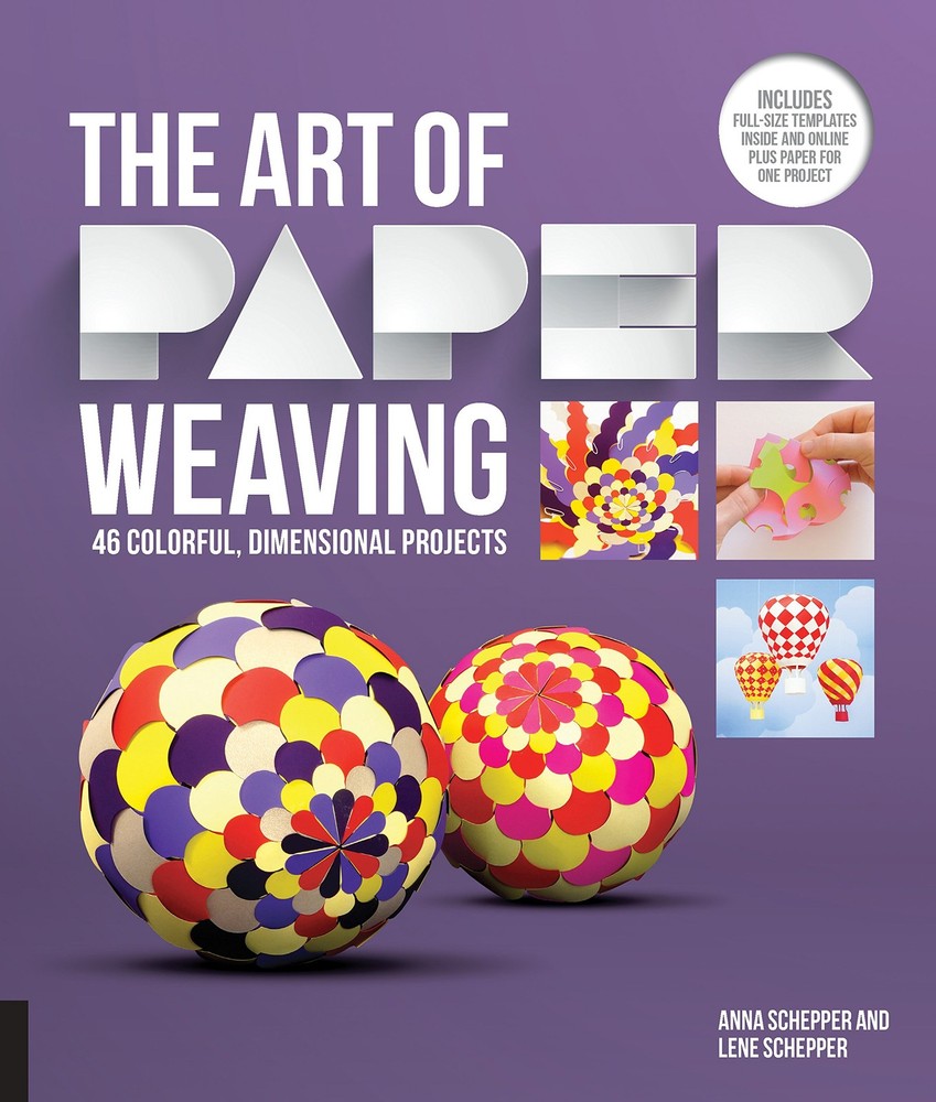 The Art of Paper Weaving: 46 Colorful, Dimensional Projects–Includes Full-S…