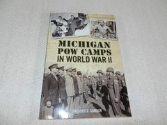 WW II Several German Prisoner of War camps „MICHIGAN POW CAMPS IN WW II”