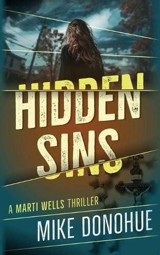 Mike Donohue Hidden Sins (Paperback) Marti Wells Thriller (UK IMPORT)