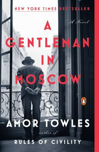 Gentleman in Moscow : A Novel by Amor Towles (2019, Trade Paperback)