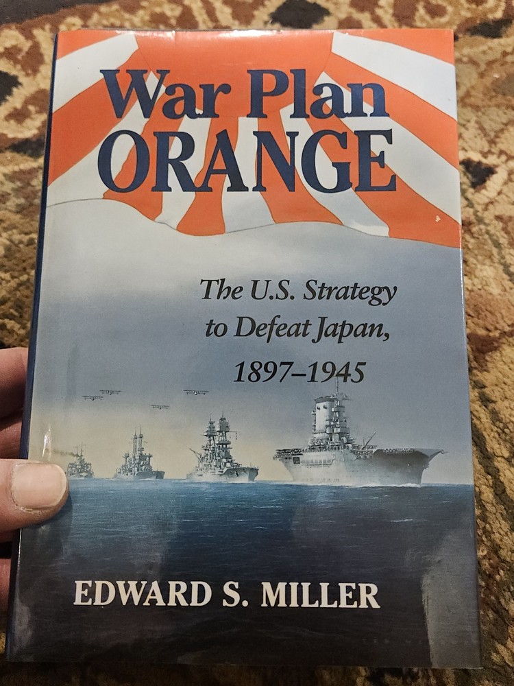 War Plan Orange The U. S. Strategy to Defeat Japan, 1897-1945 WWII Pacific Book