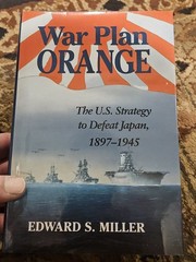 War Plan Orange The U. S. Strategy to Defeat Japan, 1897-1945 WWII Pacific Book