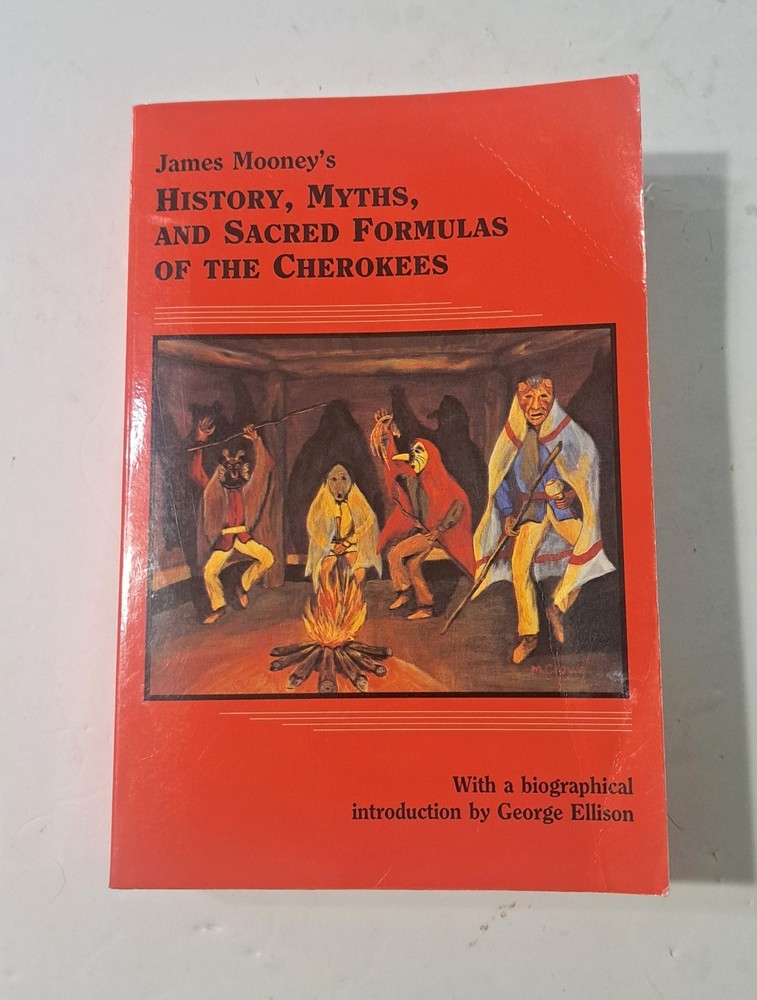 James Mooney’s History, Myths, and Sacred Formulas of the Cherokees