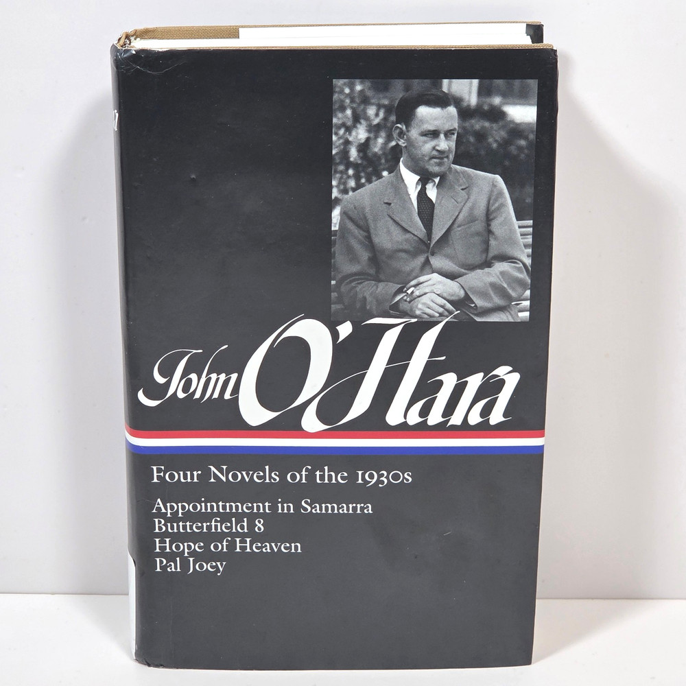 John O’Hara Four Novels 1930s LOA #313 HCDJ Samarra Butterfield Heaven Pal Joey