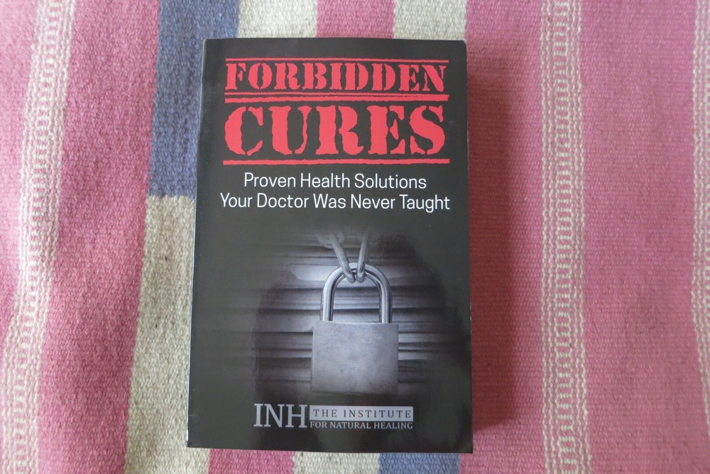 Forbidden Cures Proven Health Solutions Your Doctor Was Never Taught~ Paperback