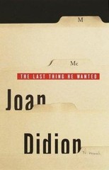 The Last Thing He Wanted Didion, Joan hardcover Used – Very Good
