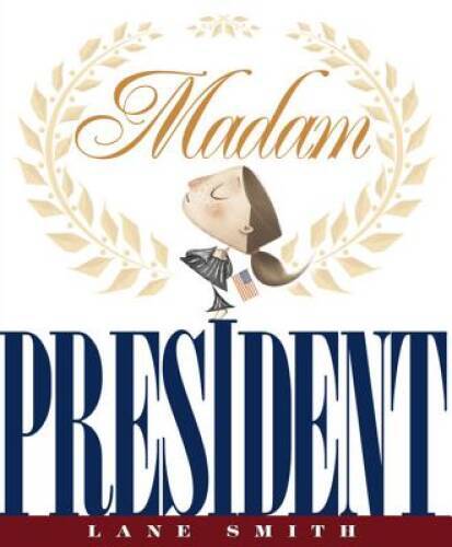 Madam President – Hardcover By Smith, Lane – VERY GOOD
