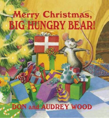 Merry Christmas, Big Hungry Bear! – Hardcover By Wood, Audrey – VERY GOOD