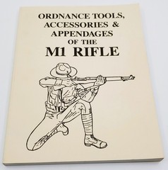 Ordnance Tools Accessories & Appendages Of the M1 RIFLE *SIGNED Billy Pyle 2002