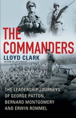 The Commanders: The Leadership Journeys of George Patton, Bernard Montgomery…