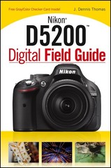 Nikon D5200 Digital Field Guide – paperback Thomas, J. Dennis