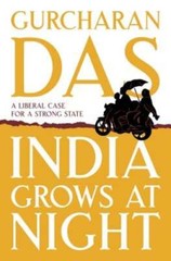India Grows at Night: A Liberal Case for a Strong State by Gurcharan Das: Used
