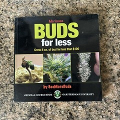 Marijuana Buds for Less Grow 8 oz Of Bud for Less Than $100 By Seemorebuds Book