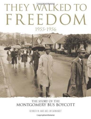 They Walked To Freedom 1955-1956: The Story of the Montgomery Bus Boycott