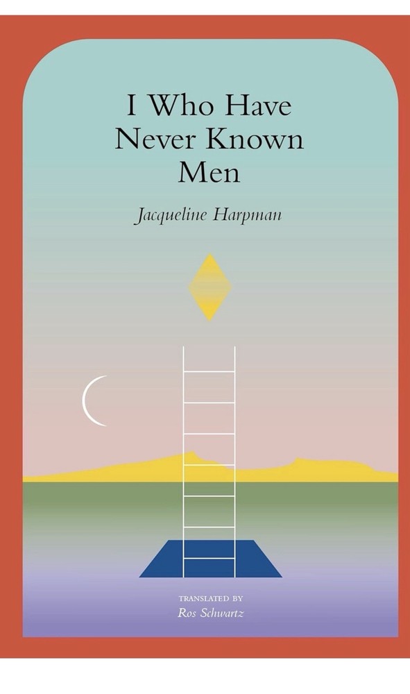Jacqueline Harpman I Who Have Never Known Men Trade Paperback Fiction 2022