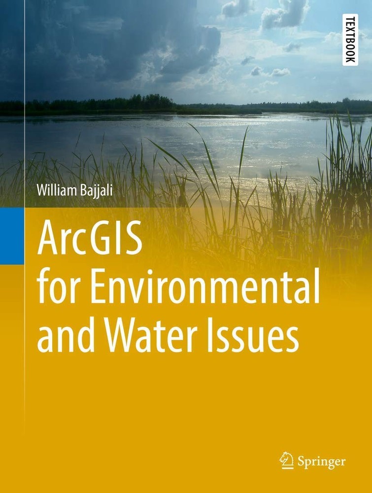 ArcGIS for Environmental and Water Issues (Springer Textbooks in Earth Sciences,