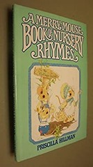 A Merry-Mouse Book of Nursery Rhymes Hardcover Priscilla Hillman