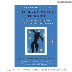 The Body Keeps the Score: Brain, Mind, and, Bessel van der Kolk M.D. 2025