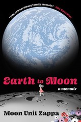 Earth to Moon: A Memoir by Moon Unit Zappa Paperback Book